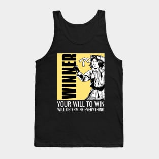 You Will to Win will Determine Everything Tank Top